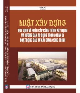 Quy định về phân cấp công trình xây dựng và hướng dẫn áp dụng trong quản lý hoạt động đầu tư xây dựng